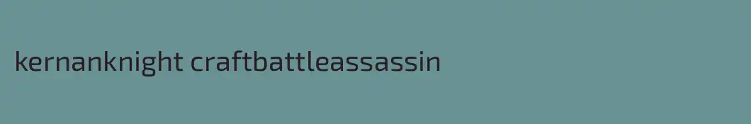 kernanknight craftbattleassassin
